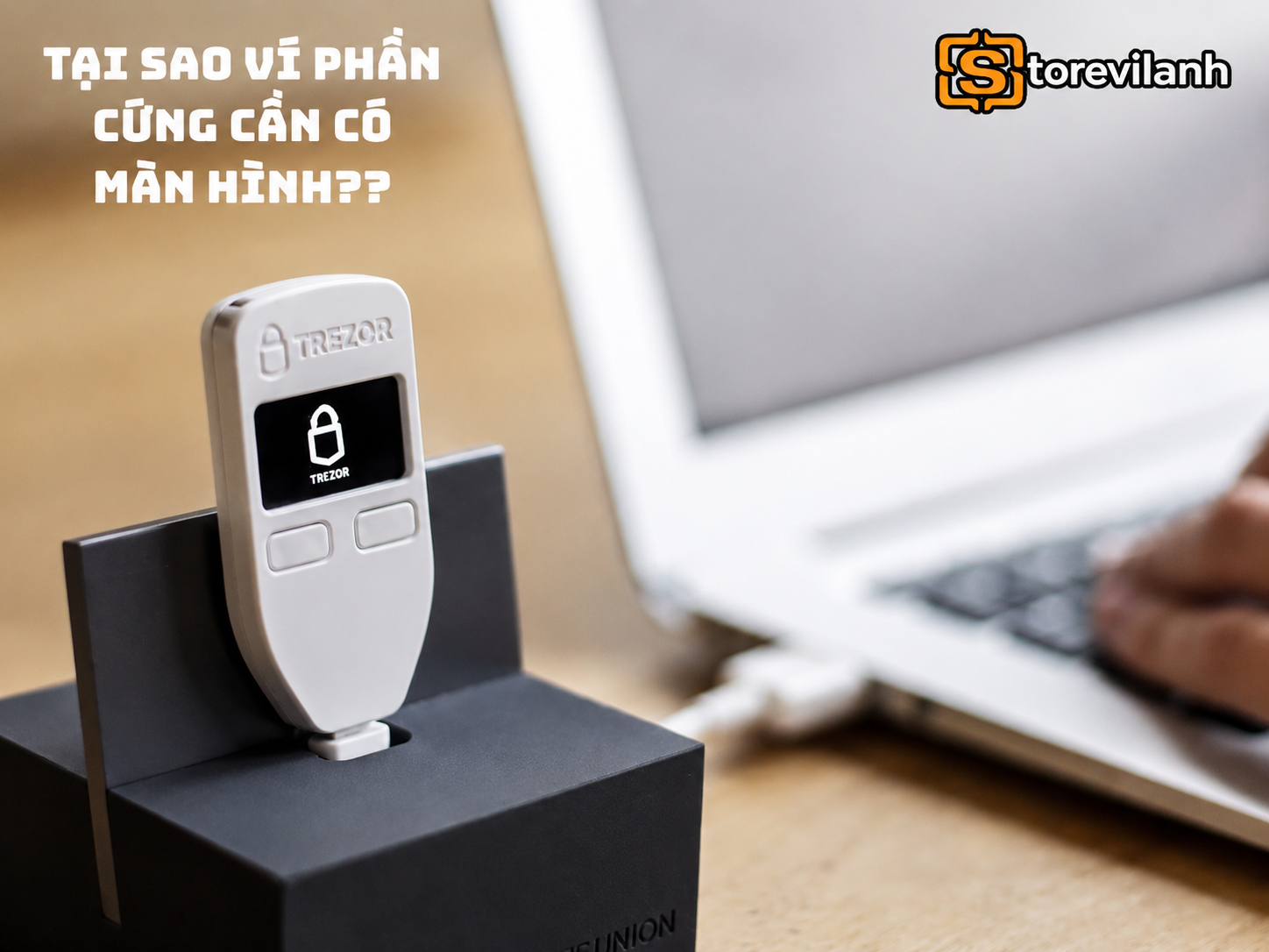 Tại sao ví phần cứng cần có màn hình? Những lợi ích bảo mật