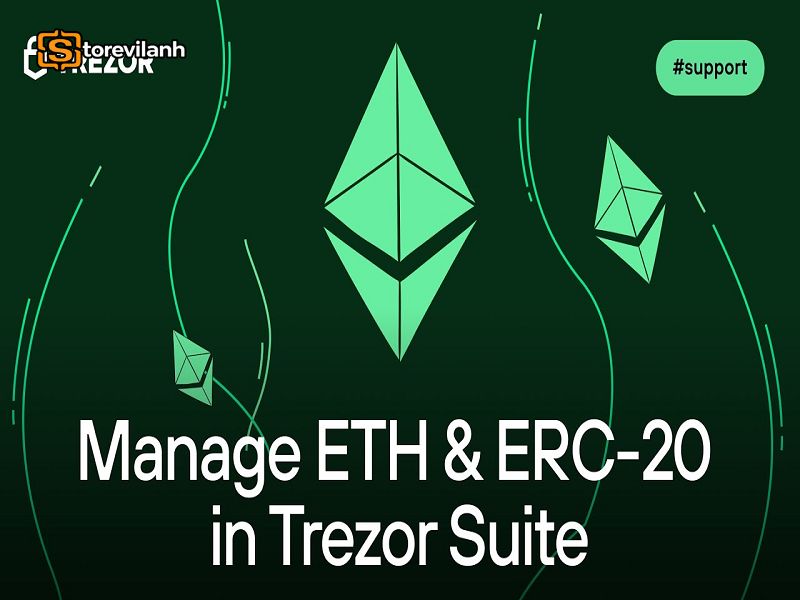 Quản lý Ethereum và các token ERC-20 trong Trezor Suite